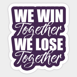 'We Win Together, We Lose Together' F1 Quote Design Sticker